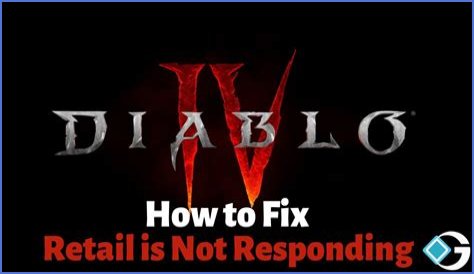 How To Fix Retail is Not Responding Error: Diablo 4
