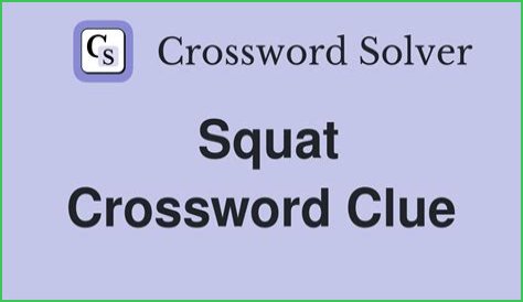 Squat Crossword Clue